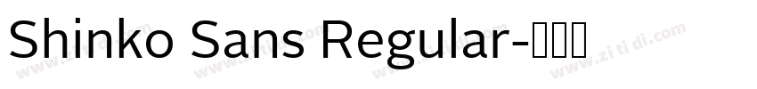 Shinko Sans Regular字体转换 Shinko Sans Regular字体转换